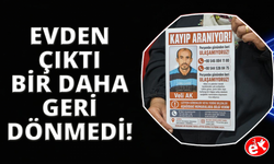 Manisa'da 7 gündür kayıp olarak aranan Veli Ak'tan haber alınamıyor