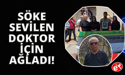 Söke'nin sevilen doktoru Op. Dr. Kaplan, gözyaşlarıyla uğurlandı