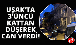 Uşak'ta balkondan düşen kadın hayatını kaybetti