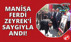 Manisa'da Ferdi Zeyrek vefatının birinci yılında anıldı