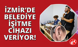 İzmir'de belediye işitme cihazı dağıtıyor