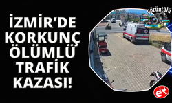İzmir'de ölümlü kaza anı kamerada