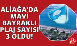 Aliağa'da Mavi Bayraklı plaj sayısı 3'e yükseldi