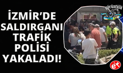 İzmir'de silahlı saldırı: Kaçmaya çalışan saldırganı trafik polisi yakaladı