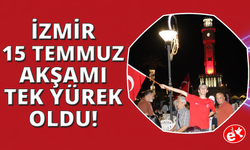 15 Temmuz Demokrasi ve Milli Birlik Günü'nde binlerce İzmirli tek yürek oldu