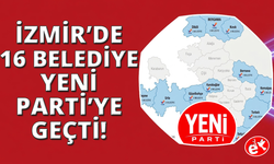 İzmir'de 16 ilçe belediyesi YENİ Partili oldu