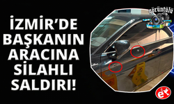 İzmir'de belediye başkanının makam aracına silahlı saldırı anı kamerada