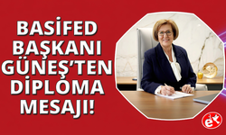 BASİFED Başkanı Güneş'ten gençlere diploma mesajı