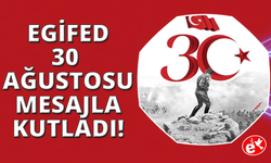 EGİFED Başkanı Yelkenbiçer’den 30 Ağustos mesajı