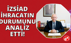 İZSİAD Başkanı Yüksel'den ihracat değerlendirmesi