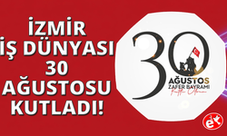 İzmir İş Dünyası 30 Ağustos Zafer Bayramı'nı kutladı