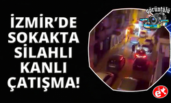 İzmir'de sokak ortasında silahlı çatışma