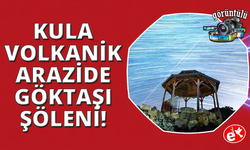 Kula volkanik arazisinde göktaşı şöleni