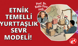 Etnik temelli yurttaşlık: Sevr modeli