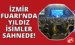 İzmir Fuarı'nda bu yıl hangi sanatçılar sahne alacak?