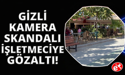 Manisa'da çay bahçesi tuvaletinde gizli kamera skandalı