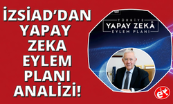 İZSİAD'dan iş dünyası için "Yapay Zekâ Eylem Planı Analizi"