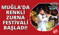 Muğla'da 11. Uluslararası Zurna Festivali başladı