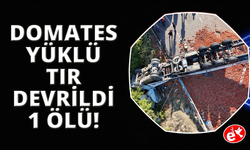 Uşak'ta domates yüklü tır devrildi: 1 ölü