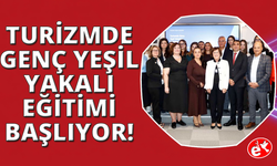 Turizmde genç yeşil yakalıların eğitimleri başlıyor