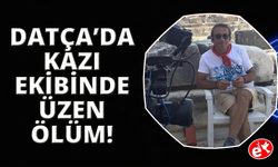 Datça’da kazı ekibinde görevli restoratör evinde ölü bulundu