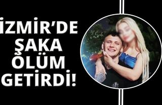 İzmir'de şakalaşırken kafasından vurularak öldü