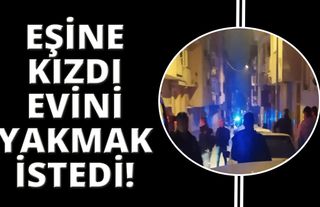 Manisa'da eşiyle tartışan kadın evini yakmaya kalktı