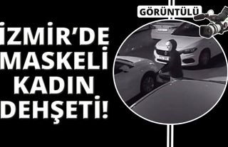 İzmir’de yüzü maskeli kadın iş yerine böyle ateş etti