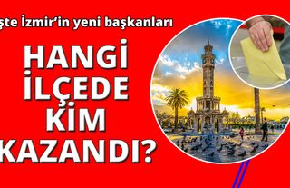 İşte İzmir'in 30 ilçesinde yeni belediye başkanları