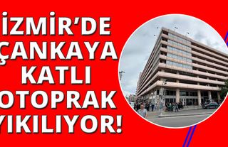 İzmir'de Çankaya Katlı Otopark yıkılıyor
