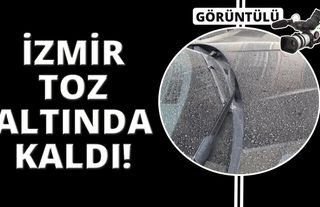 İzmir'de toz taşınımlı hava etkili oldu, araçlara çamur yağdı
