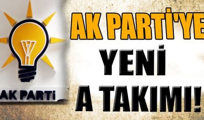 AK Parti'nin yeni A takımında kimler olacak 