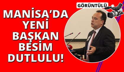 Manisa Büyükşehir Belediyesi'nin yeni Başkanı Besim Dutlulu oldu