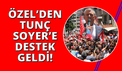 CHP Genel Başkanı Özel: "Kimseyi satmadım, Tunç Soyer'i de satmam"