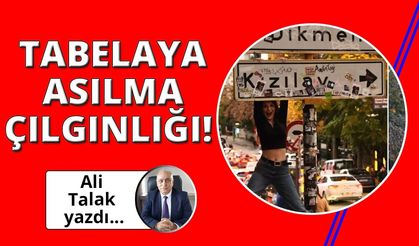 Ankara'da Tabelaya Asılma Çılgınlığı!