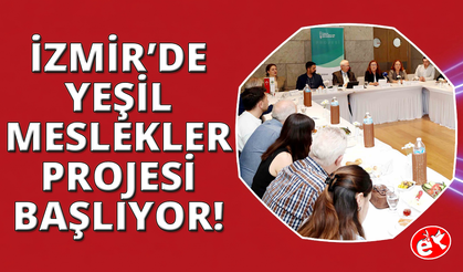 "Yeşil Meslekler Akademisi" projesi başlıyor