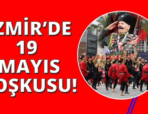 19 Mayıs İzmir'de coşkuyla kutlandı!
