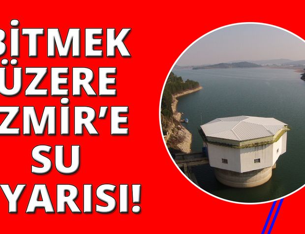 İzmir’in barajlarında su seviyesi düştü