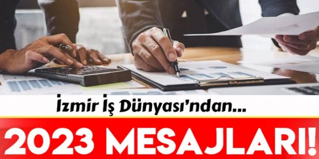 İzmir İş Dünyası: “2023 yılı da zor olacak”