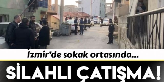 İzmir’de sokak ortasında silahlı çatışma