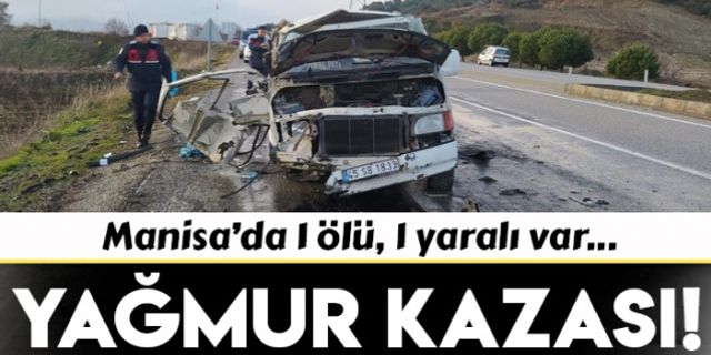 Manisa'da yağmur kazaya neden oldu