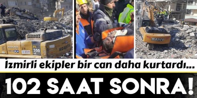 İzmir ekipleri depremin 102. saatinde bir canı daha kurtardı