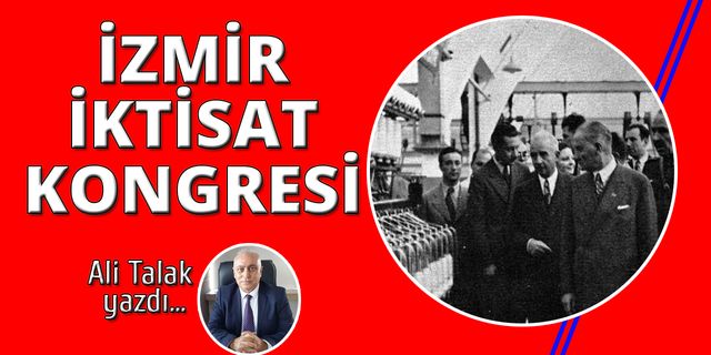 100 yıl sonra İzmir'de İktisat Kongresi