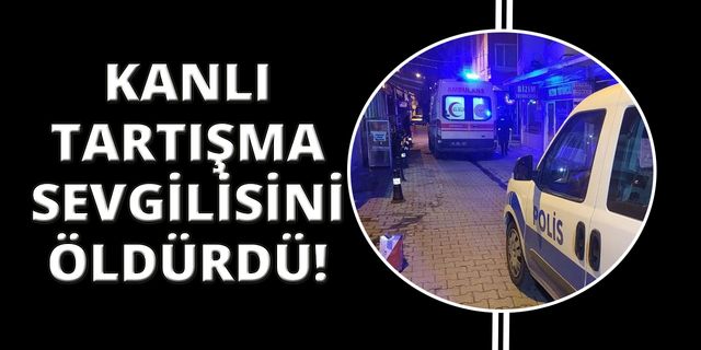  Kadın, sevgilisini bıçaklayarak öldürdü