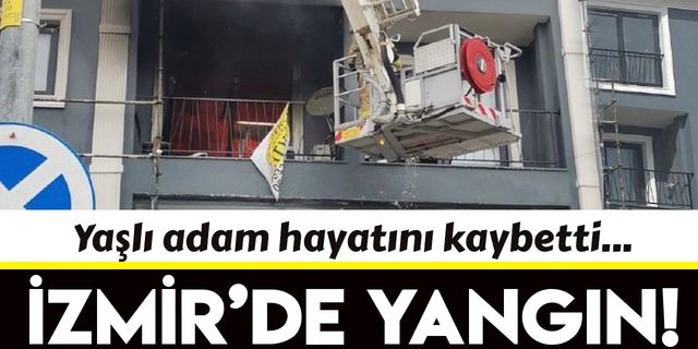 İzmir'de evde çıkan yangında yaşlı adam hayatını kaybetti