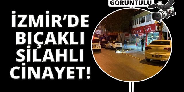 İzmir'de bıçaklı silahlı saldırı!