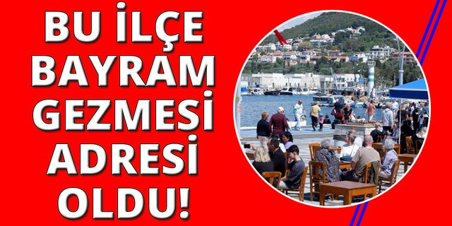 İzmir'de bayram gezmesi için bu ilçe tercih edildi