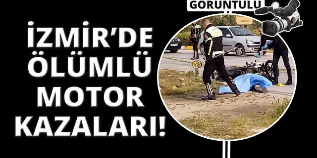 İzmir'de motosiklet kazaları artarak devam ediyor