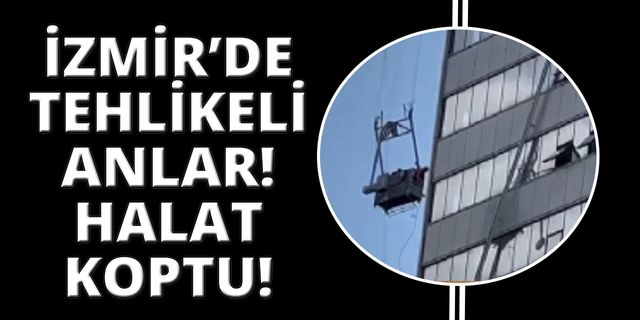 İzmir'de halat koptu, havada asılı kaldılar