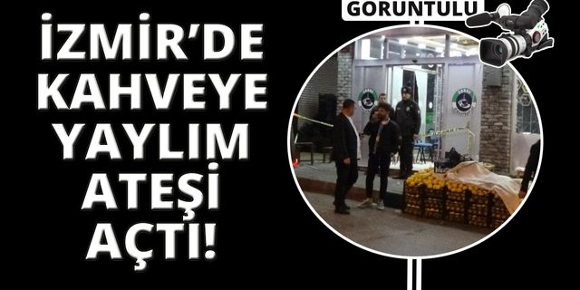 İzmir'de kahvehaneye silahlı saldırı: 1 ölü, 5 yaralı